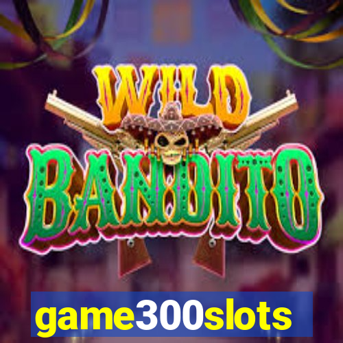 game300slots