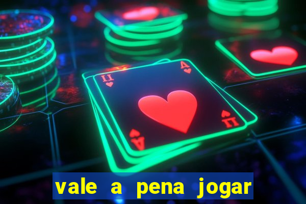 vale a pena jogar o jogo do tigre