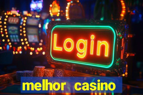 melhor casino online do mundo