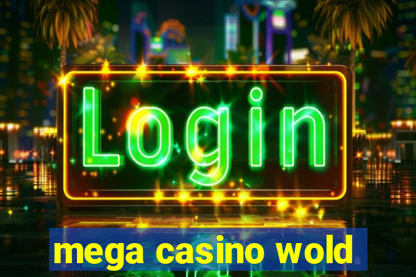 mega casino wold