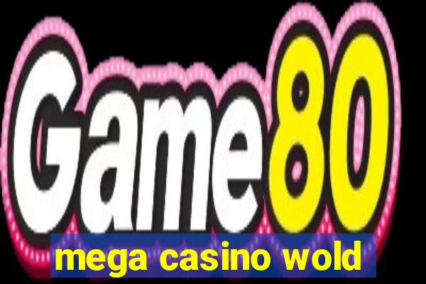 mega casino wold