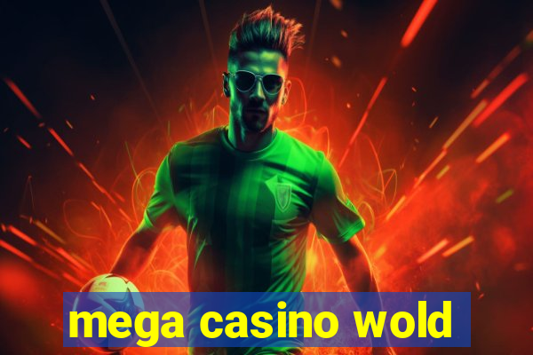 mega casino wold