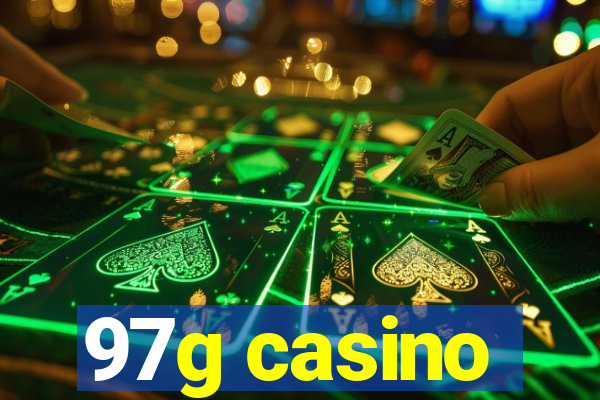 97g casino