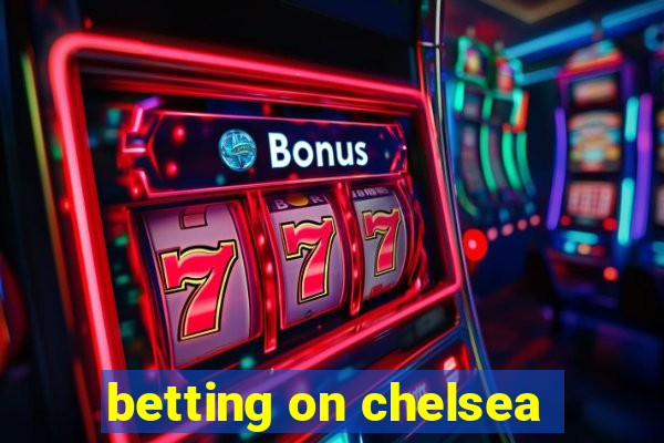 betting on chelsea