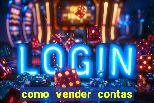 como vender contas de jogos