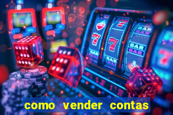 como vender contas de jogos