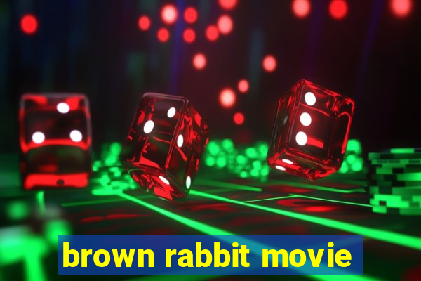 brown rabbit movie