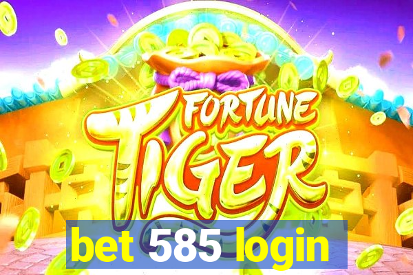 bet 585 login