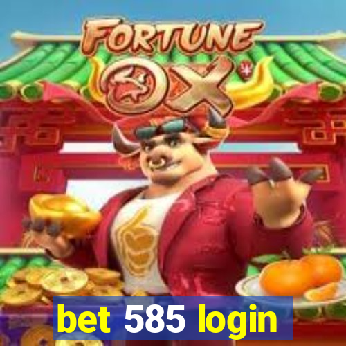 bet 585 login