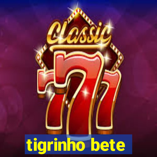 tigrinho bete