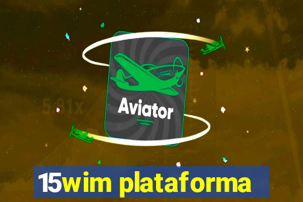 15wim plataforma