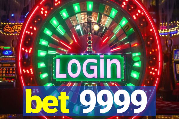 bet 9999