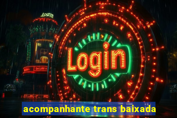 acompanhante trans baixada