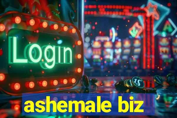 ashemale biz