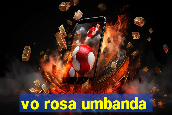 vo rosa umbanda