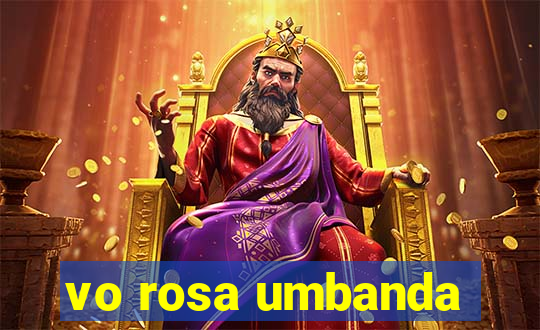 vo rosa umbanda