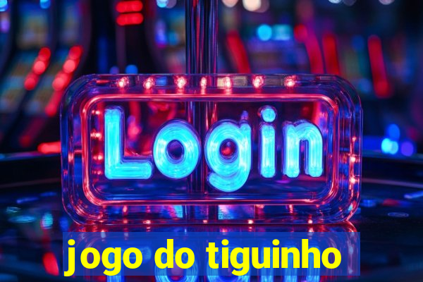 jogo do tiguinho