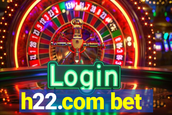 h22.com bet