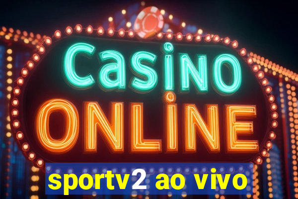 sportv2 ao vivo