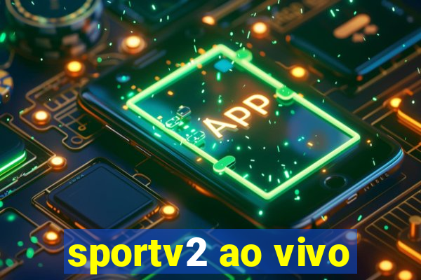 sportv2 ao vivo