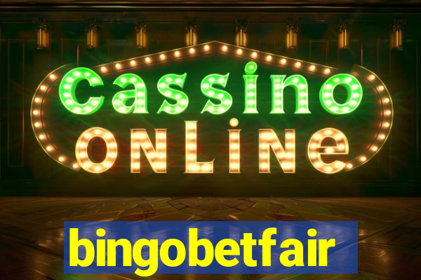 bingobetfair