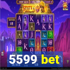 5599 bet