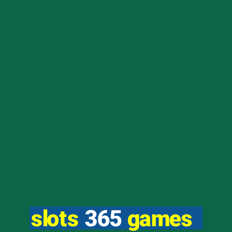 slots 365 games