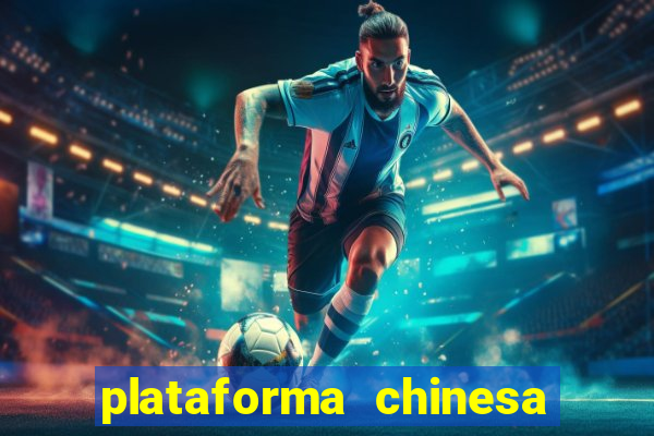 plataforma chinesa do jogo do tigrinho