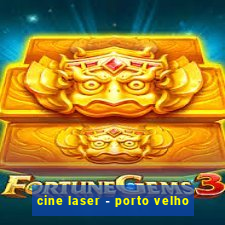 cine laser - porto velho