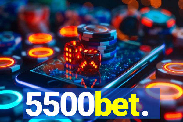 5500bet.