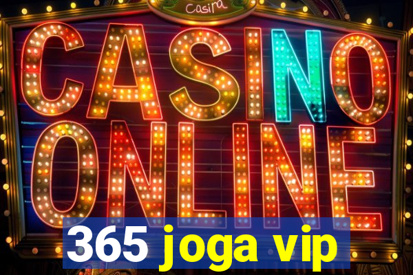 365 joga vip