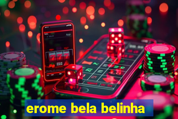 erome bela belinha