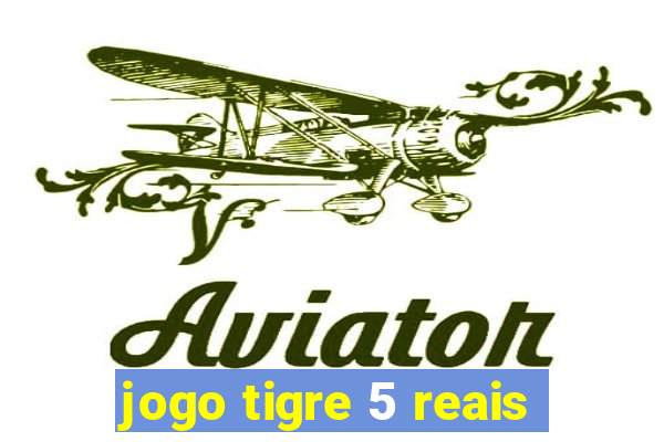 jogo tigre 5 reais