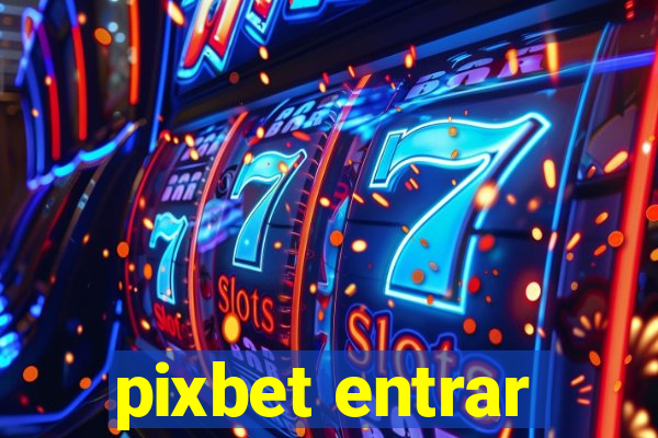 pixbet entrar