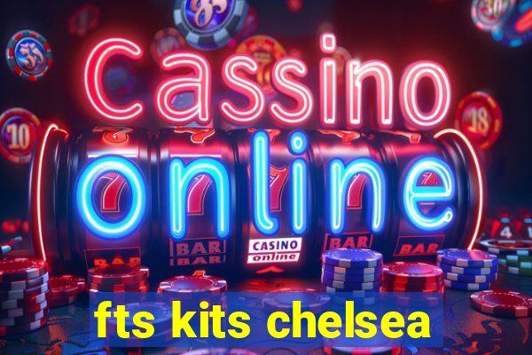 fts kits chelsea