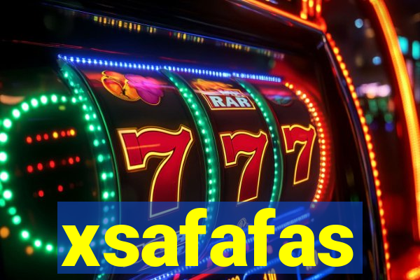 xsafafas