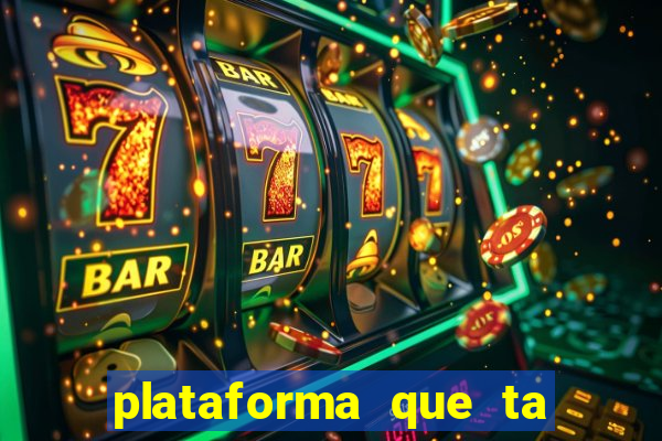 plataforma que ta pagando bem fortune tiger