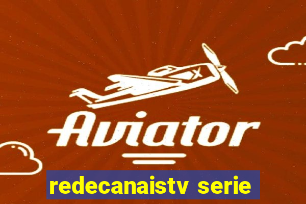 redecanaistv serie