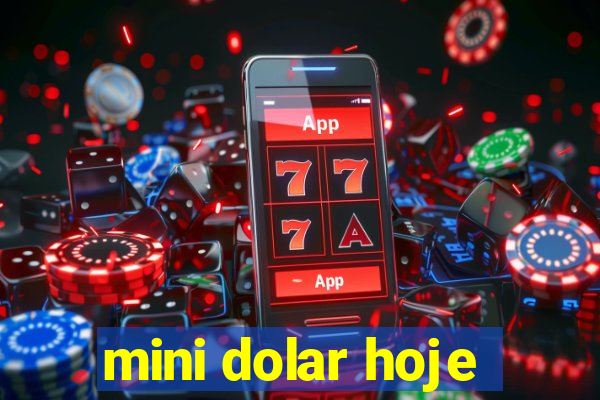 mini dolar hoje