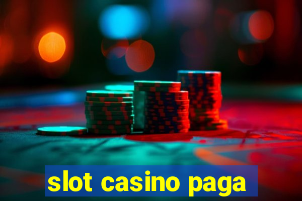 slot casino paga