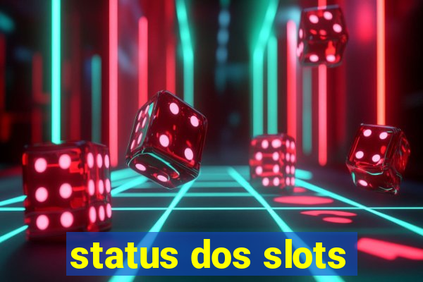 status dos slots