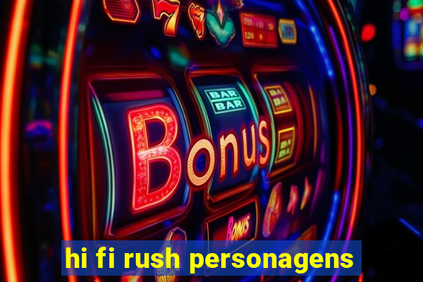 hi fi rush personagens