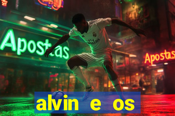 alvin e os esquilos 3 filme completo dublado mega filmes