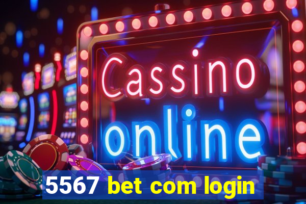 5567 bet com login