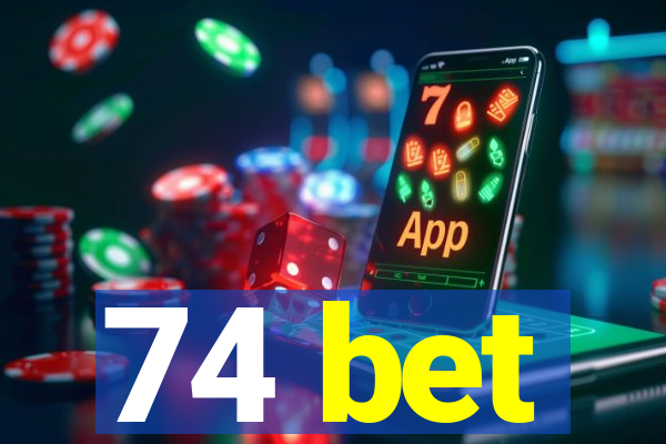 74 bet