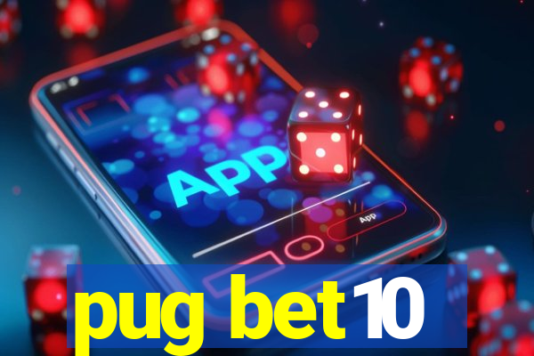 pug bet10