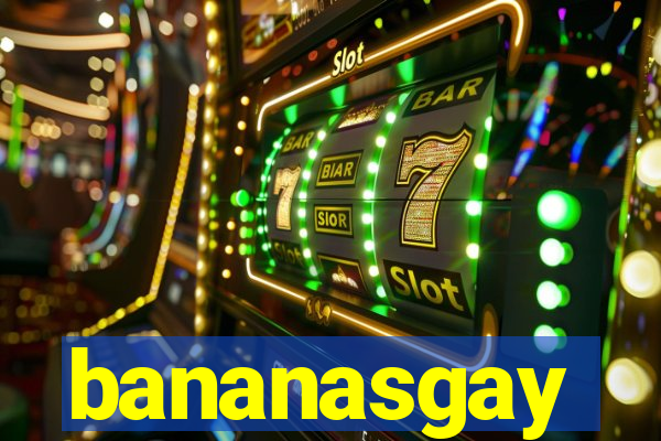 bananasgay