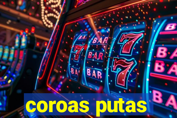 coroas putas