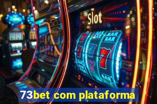 73bet com plataforma