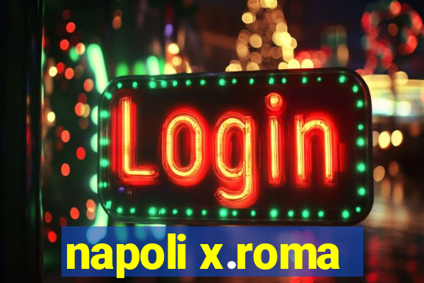 napoli x.roma